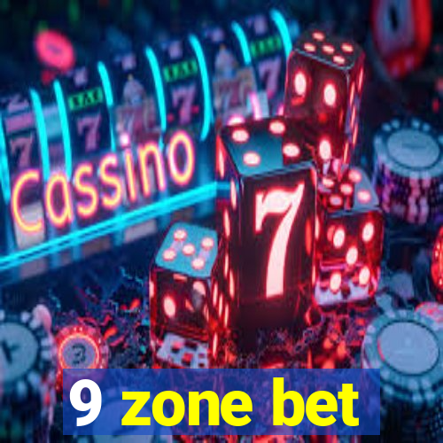 9 zone bet